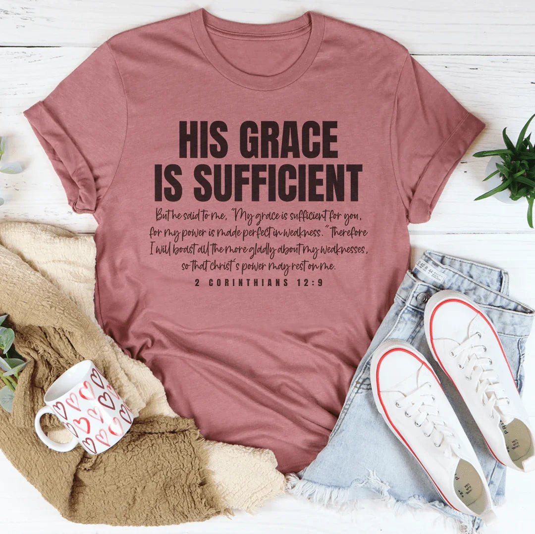 His Grace Is Sufficient T-Shirt