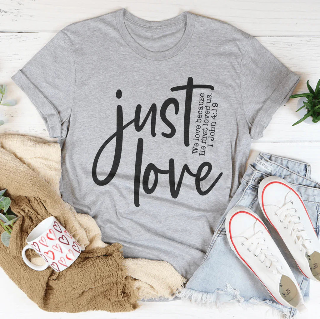 Just Love T-shirt