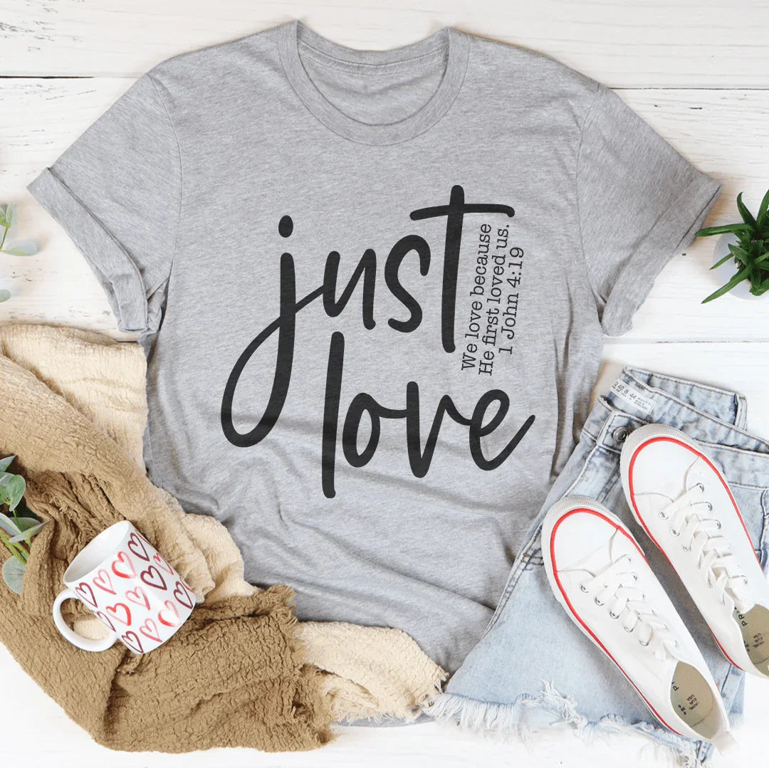 Just Love T-shirt