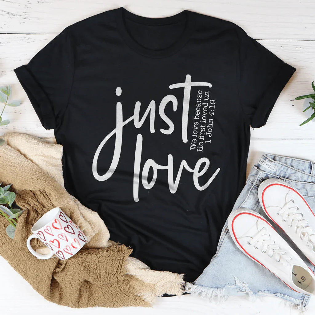 Just Love T-shirt