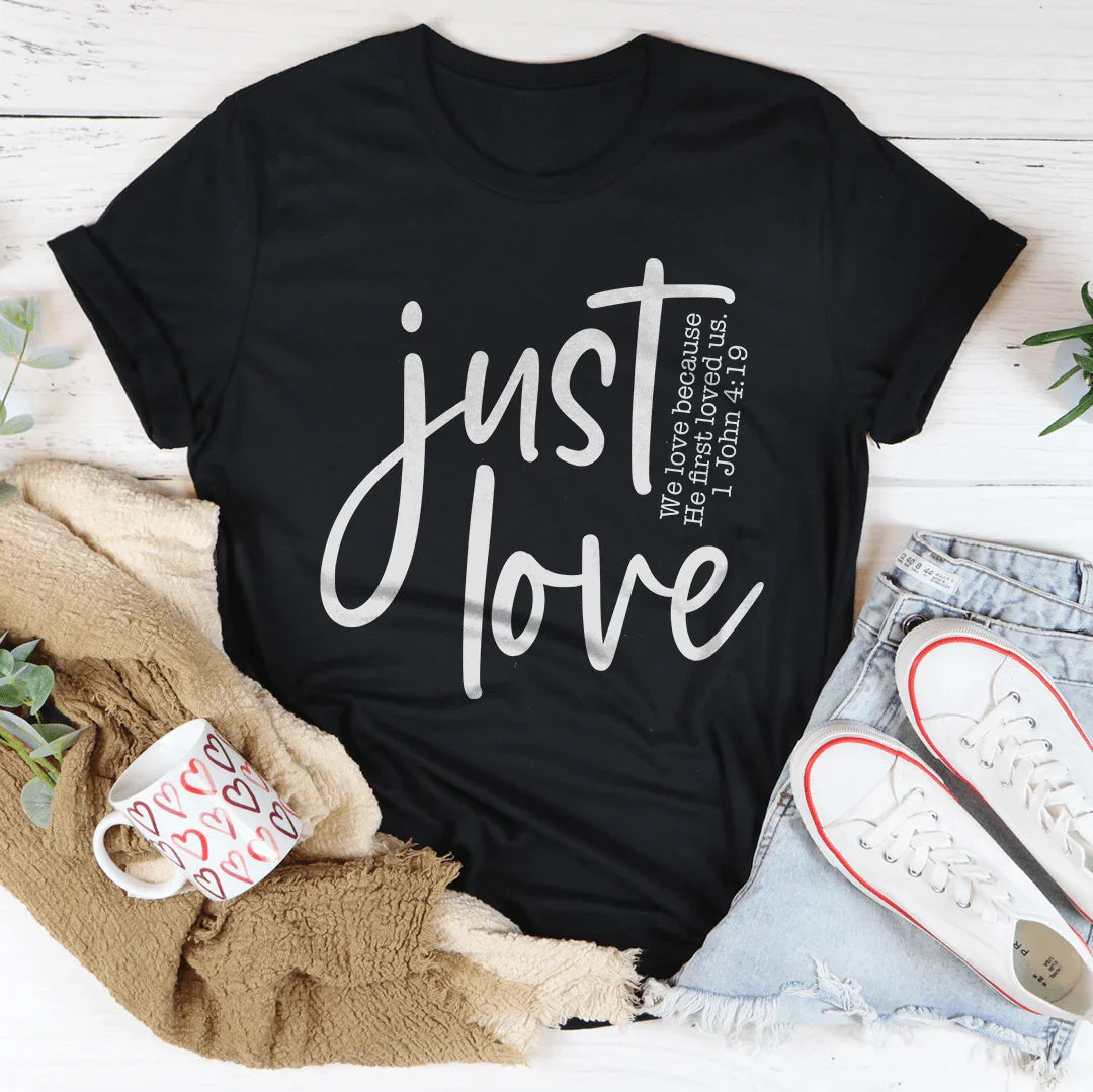 Just Love T-shirt