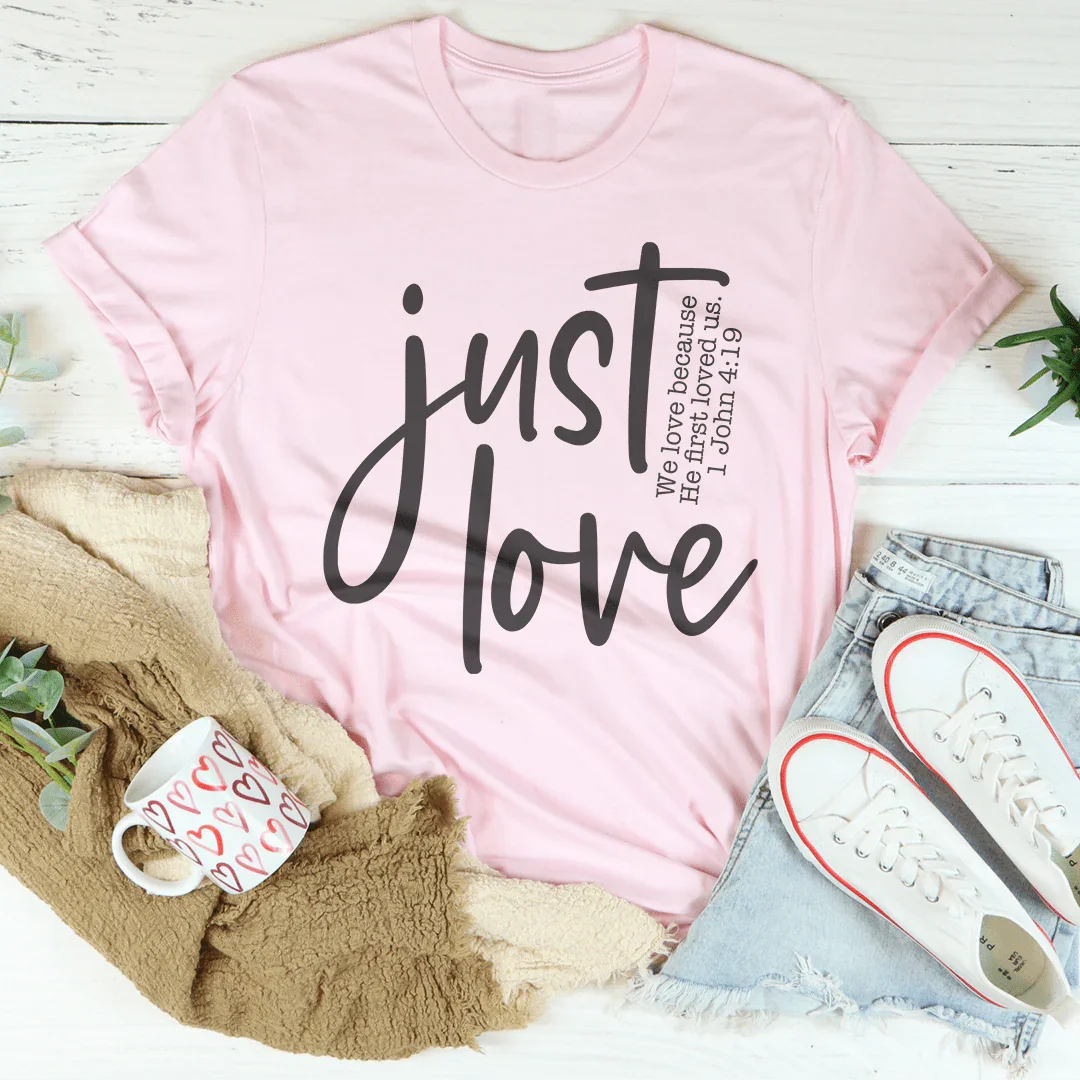 Just Love T-shirt